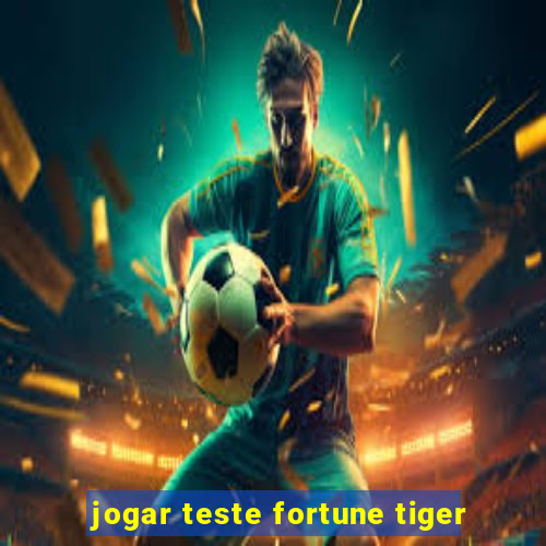 jogar teste fortune tiger